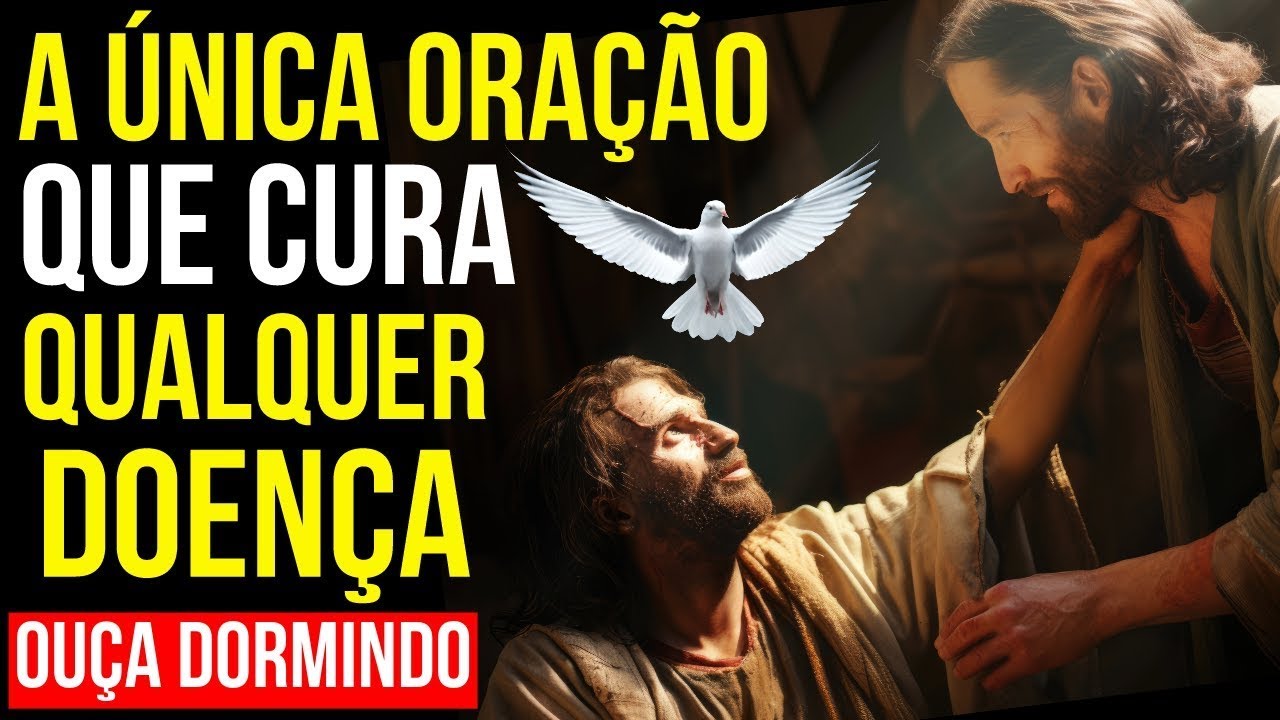 A ÚNICA ORAÇÃO QUE CURA QUALQUER ENFERMIDADE | Ouça Enquanto Dorme