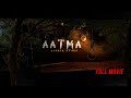 AATMA Full Movie II punjabi horror movie 2023 II Aatma horror full movie