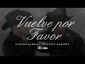 (LETRA) ¨VUELVE POR FAVOR¨ - Pancho Barraza & Lenin Ramírez (Lyric Video)