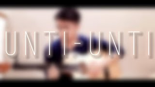 Unti-unti by Up Dharma Down (Cover by Myx Rasco)