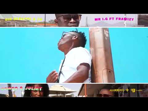 mr l.g ft frawizzy romeo and Juliet mp4