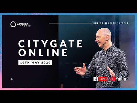 LIVE Citygate Church - 10th May, Sunday Service