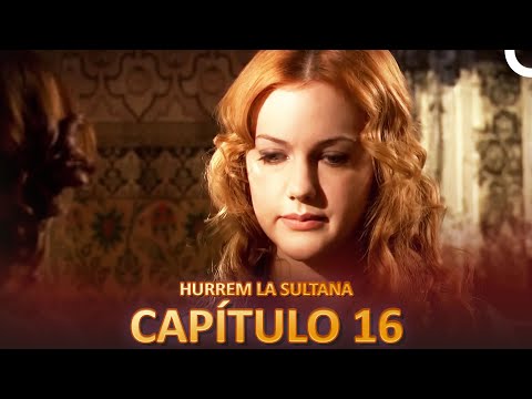 Hurrem La Sultana Capitulo 16 (Versión Larga)