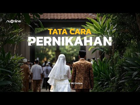 Tata Cara Prosesi Pernikahan Lengkap Sesuai Syari'at | Tutorial Ibadah