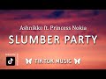 Ashnikko Slumber Party Lyrics Me And Your Girlfriend Playing Dress Up In My House TikTok Song