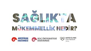 Amerikan Hastanesi ve Koç Üniversitesi Hastanesi’nden Mayo Clinic ile 
