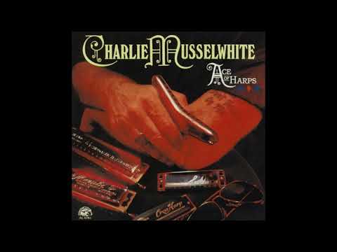 Charlie Mussulwhite -  The Blues overtook me