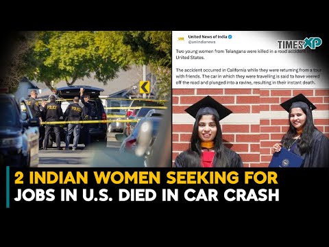 2 Indian Women Seeking For Jobs In U.S. Died In California Car Crash| Indians In The U.S.