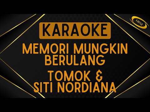 Tomok & Siti Nordiana - Memori Mungkin Berulang [Karaoke]