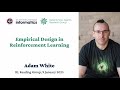 Adam White Empirical Design In Reinforcement Learning