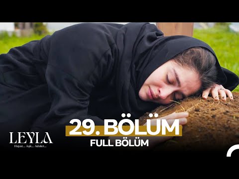 Leyla: Hayat…Aşk…Adalet... 29. Bölüm