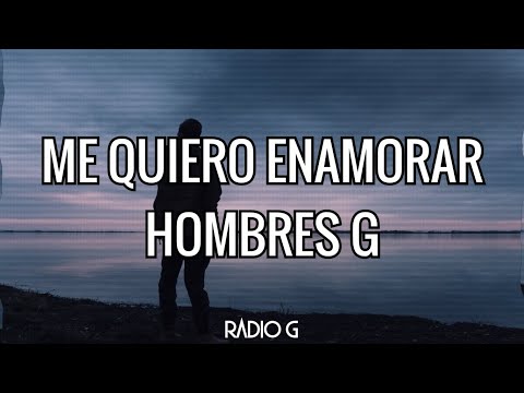 Me Quiero Enamorar - Hombres G