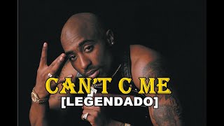 2pac - Can’t C Me [Legendado]