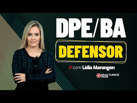 Concurso DPE BA Defensor: Saiu o edital! com Prof. Lídia Marangon