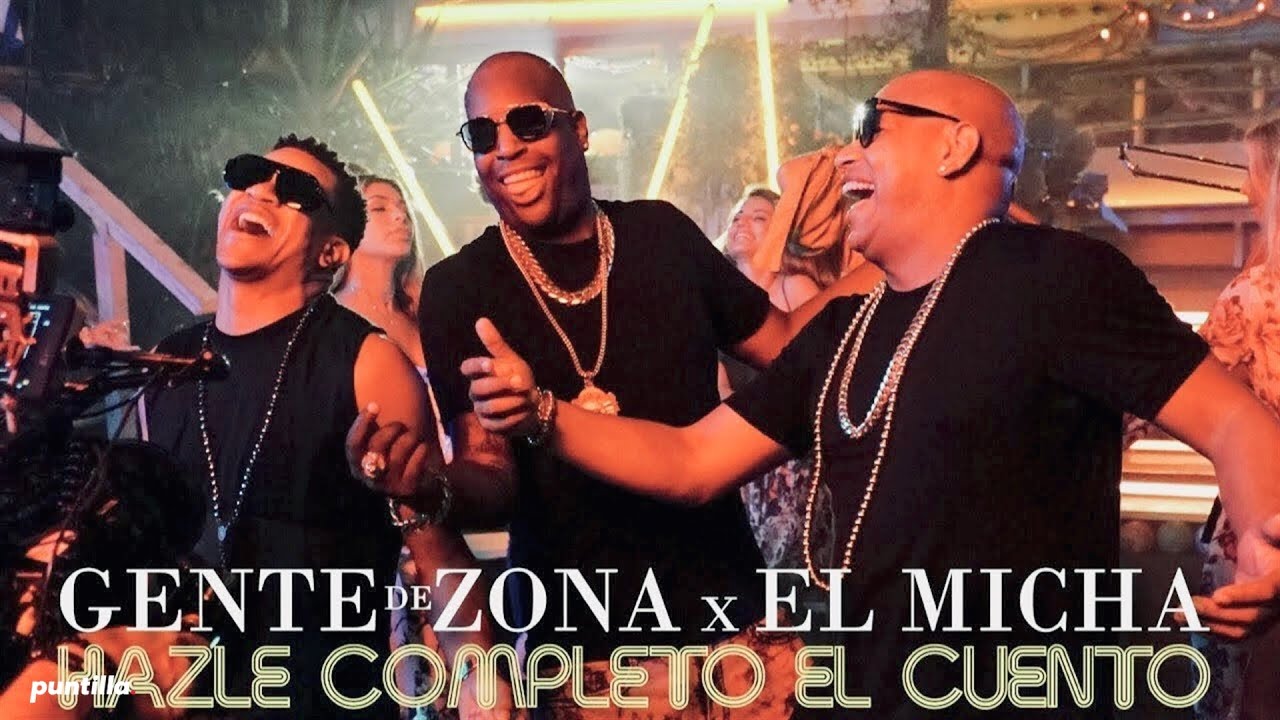 Gente de Zona ft. El Micha — Hazle Completo El Cuento