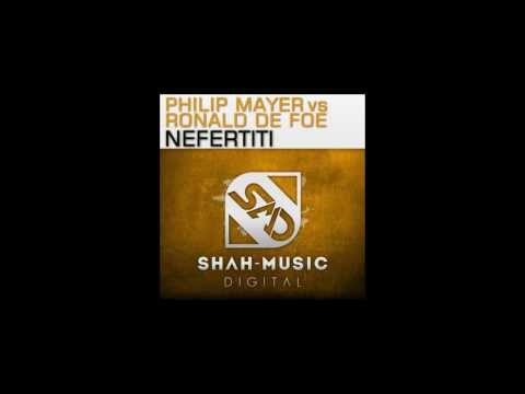 Philip Mayer vs Ronald de Foe ‎- Nefertiti (Original Mix)[Shah-Music Digital]