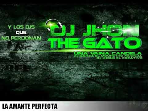 LA AMANTE PERFECTA TWISTER EL REY CON SOBRE BAJO DJ JHON EL GATO