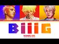 Bigbang 빅뱅 'BiiiG' (Color Coded Lyrics)