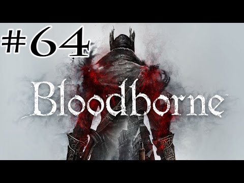 Bloodborne :: Millbee Plays - Part #64 {Host of the Nightmare}