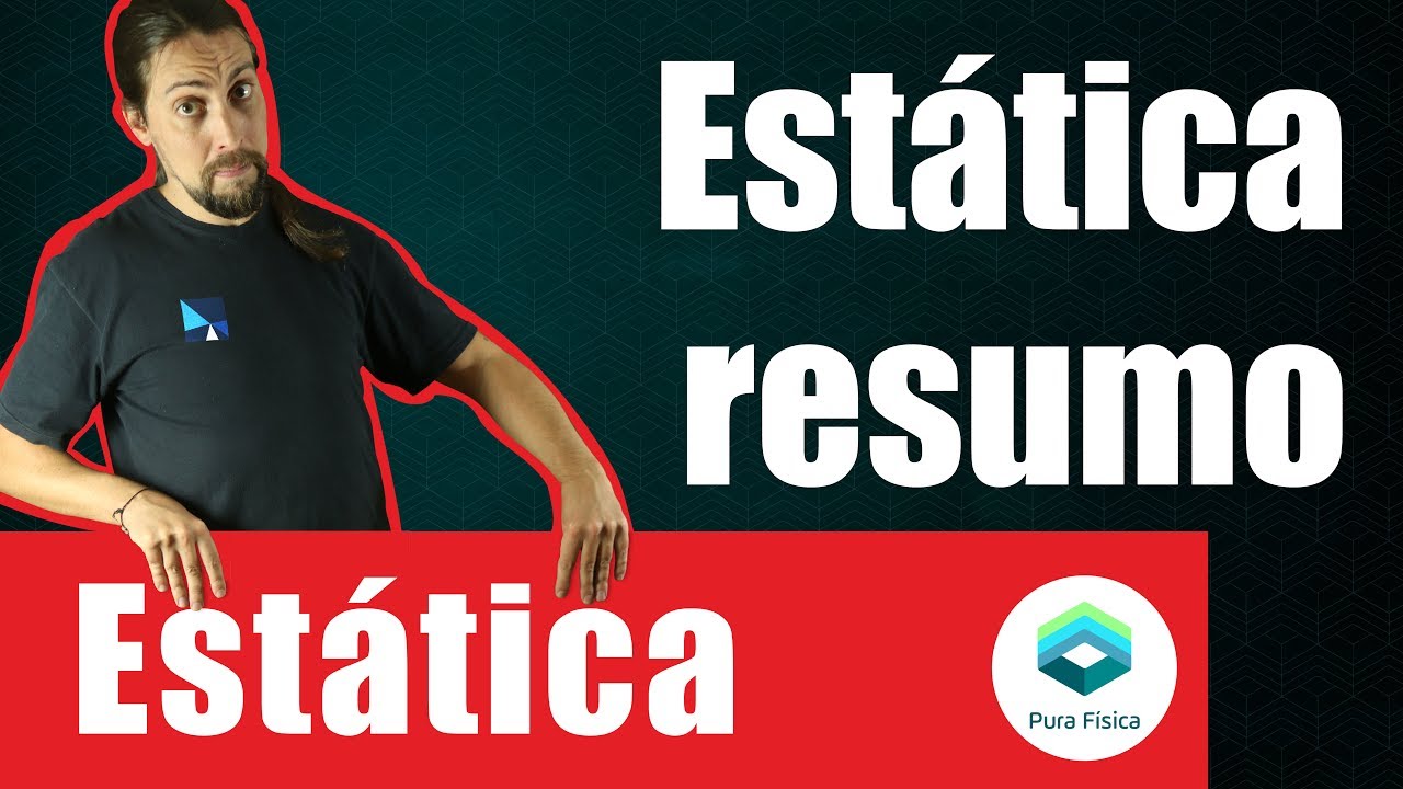 Extensivo Pura Física - Estática: resumo