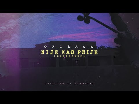 OFIRAGA - Nije Kao Prije (Skatepark)