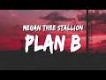 Megan Thee Stallion Plan B Lyrics