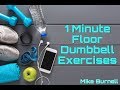 1 Minute Workout | Floor Dumbbell Exercises | Mike Burnell