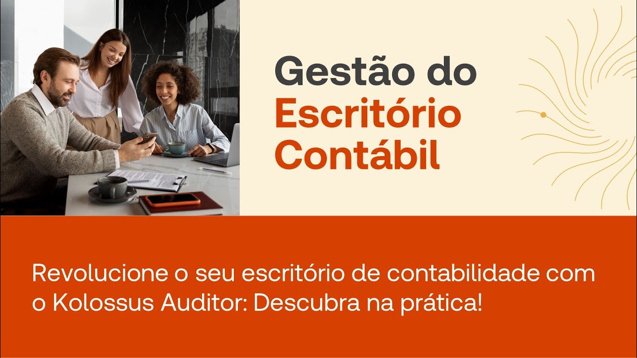 Revolucione o seu escritorio de contabilidade com o Kolossus Auditor  Descubra na pratica!