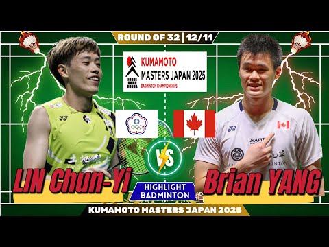 🔥 GOOD MATCH 🔥 LIN CHUN-YI (TPE) vs BRIAN YANG (CAN) | R32 KUMAMOTO Masters Japan 2025