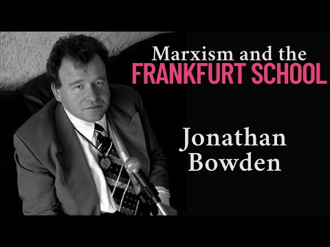 Marxism and the Frankfurt School - Jonathan Bowden