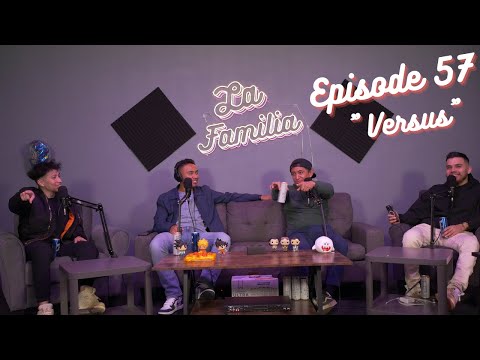 La Familia Episode 57 | Versus