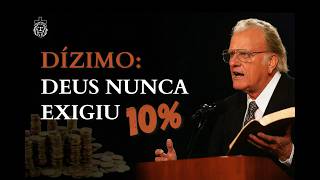 DÍZIMO NÃO É UMA OBRIGAÇÃO DE 10%, MAS UMA OFERTA COM ALEGRIA – BILLY GRAHAM