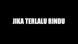 Download lagu Musikalisasi JIKA TERLALU RINDU (Boy Candra) - SIRASA mp3