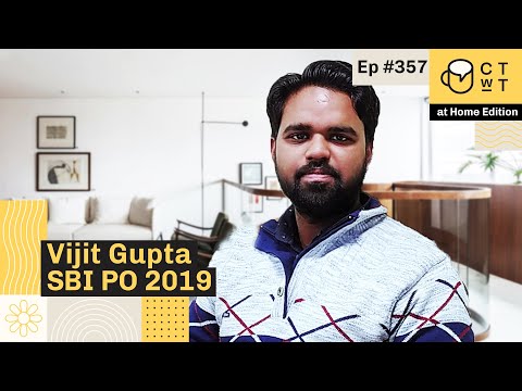 CTwT E357 - SBI PO 2019 Topper | Vijit Kumar Gupta | 1st Attempt
