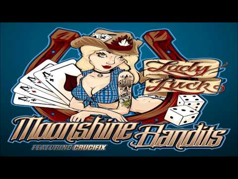 Moonshine Bandits ft Crucifix - Lady Luck