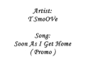 T SmoOVe = Soon as I Get Home ( Promo ) 