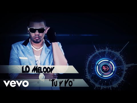 LDMelody - Tu y Yo (Audio)