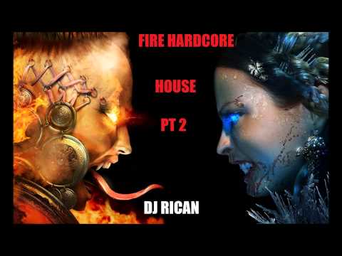 FIRE HARDCORE HOUSE MIX 2013 PT 2  DJ-RICAN