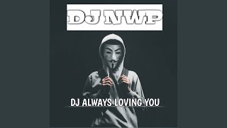 Download lagu DJ Always Loving You mp3 Download lagu DJ Always Loving You mp3