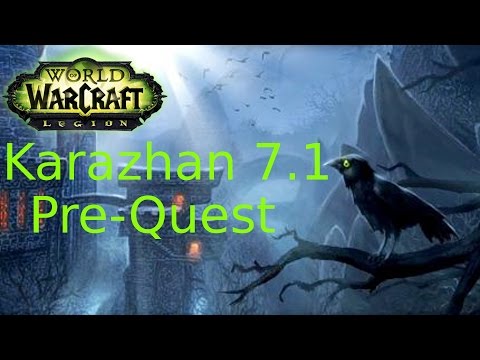 WOW LEGION | KARAZHAN 7.1 | PRE-QUEST | WAS MACHEN | BROKKEN