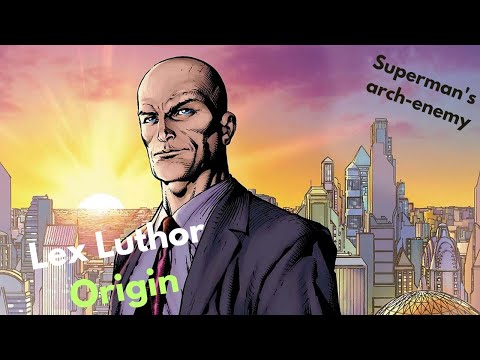 Lex Luthor Origin - Abilities and Weakness