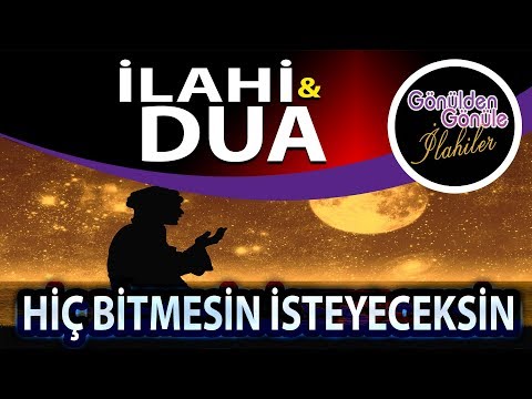 Öyle Bir İlahi DUA Dinleyeceksin ki Hiç Bitmesin İsteyeceksin Bu Dua Yüreğinize Su Serpecek