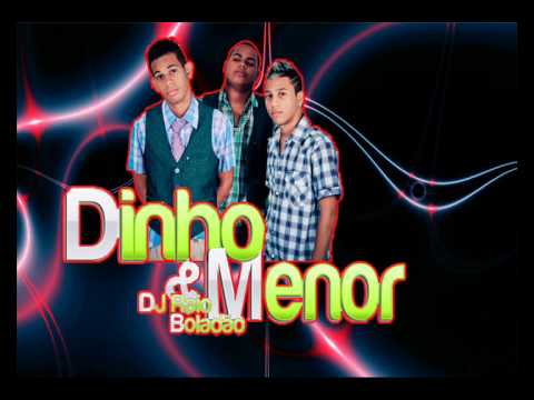 Dinho e Menor - a top do momento