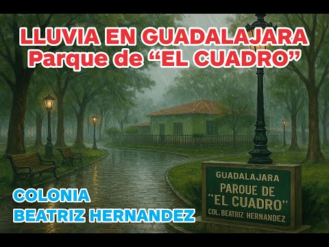 GDL., RELAJANTE PASEO POR EL PARQUE DE EL CUADRO EN LA COL. BEATRIZ HERNANDEZ, MIENTRAS LLOVIZNA