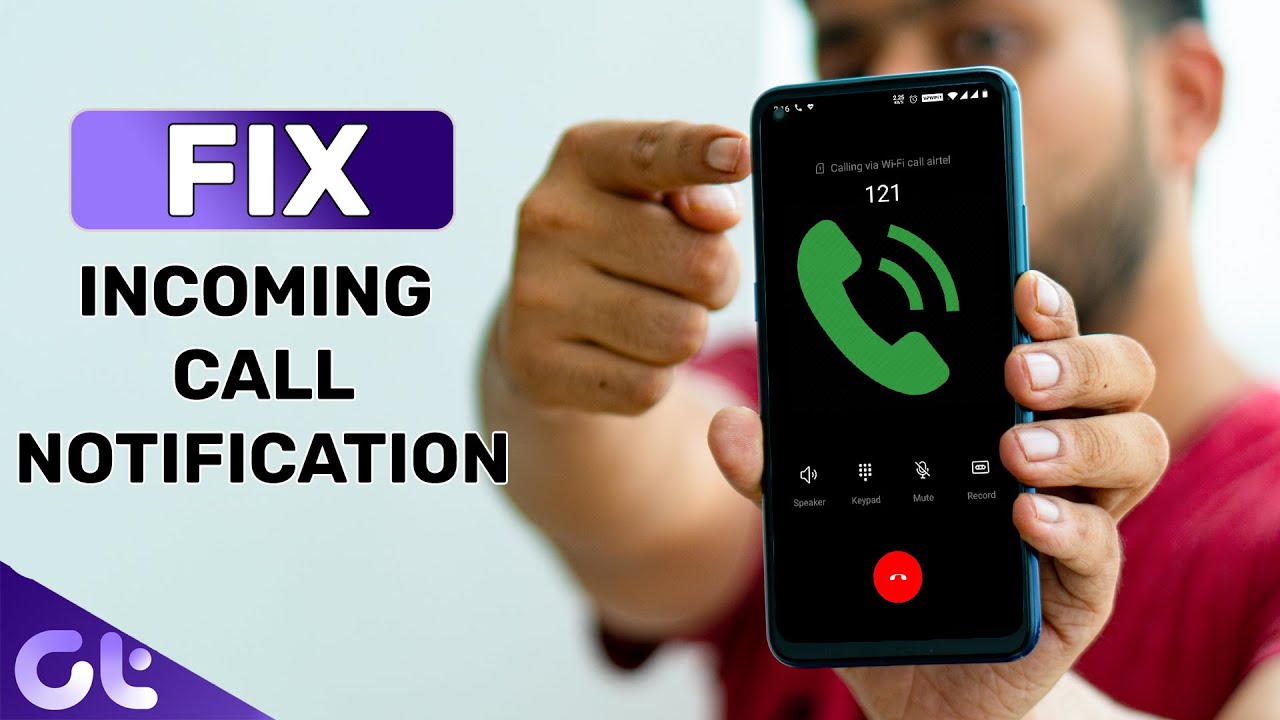 How to Fix Incom­ing Call Not Show­ing on Screen on Android | Guiding Tech