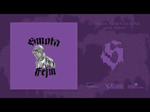 02.  Smoła - Fejm ft. Dj Soina (prod. Mikser)