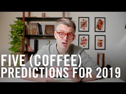2019年の5つの(コーヒー)予測 (Five (Coffee) Predictions for 2019)