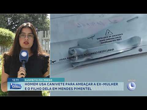 Suspeito foi preso: Homem usa canivete para ameaçar a ex-mulher e o filho dela em Mendes Pimentel.