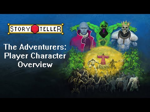 Storyteller: The Adventurers (Player Characters) Overview