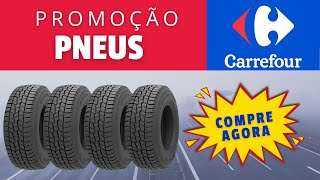 OFERTA DE PNEUS NA CARREFOUR ?? PNEUS GOODYEAR COM 50% OFF e + Promoções de Pneus no Carrefour! ??